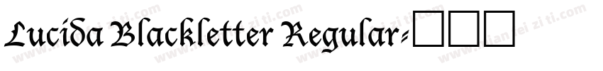 Lucida Blackletter Regular字体转换
